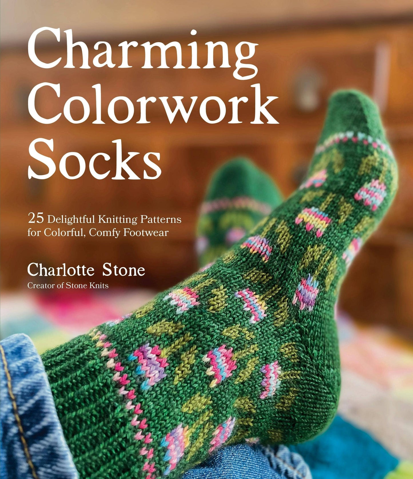 Charming Colorwork Socks: 25 Knitting Patterns For Footwear