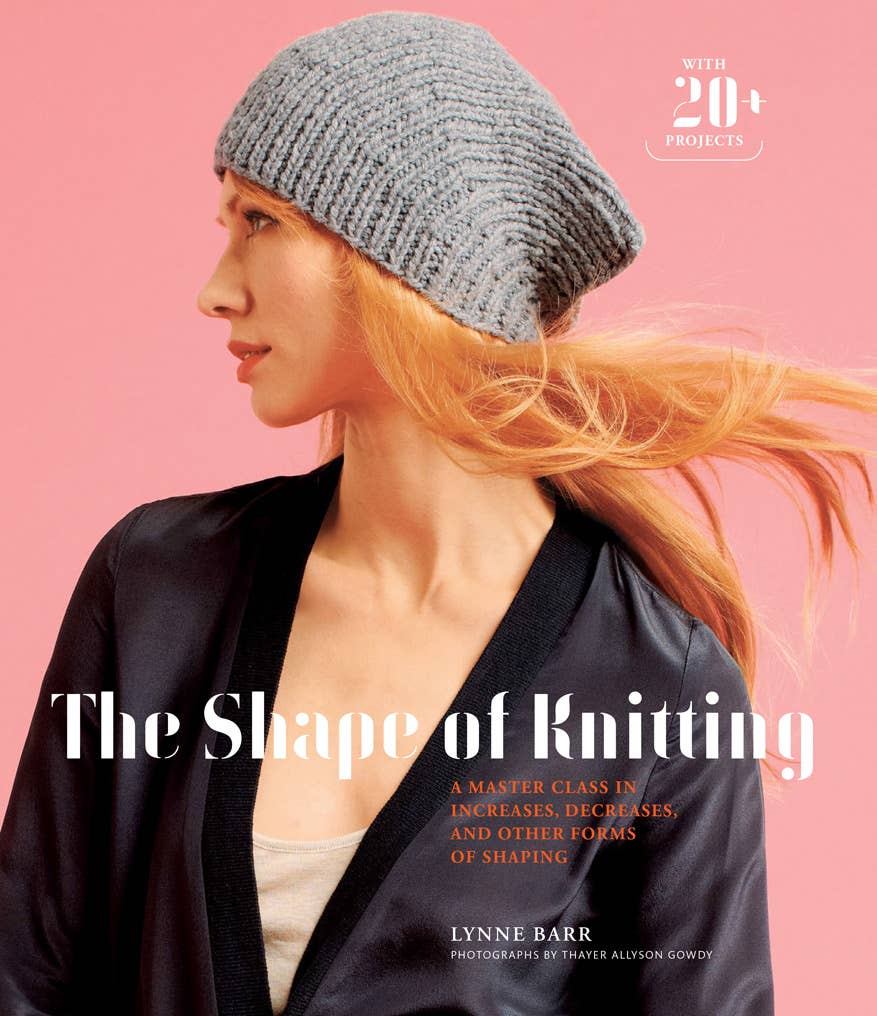 The Shape of Knitting: A Master Class in Increases,