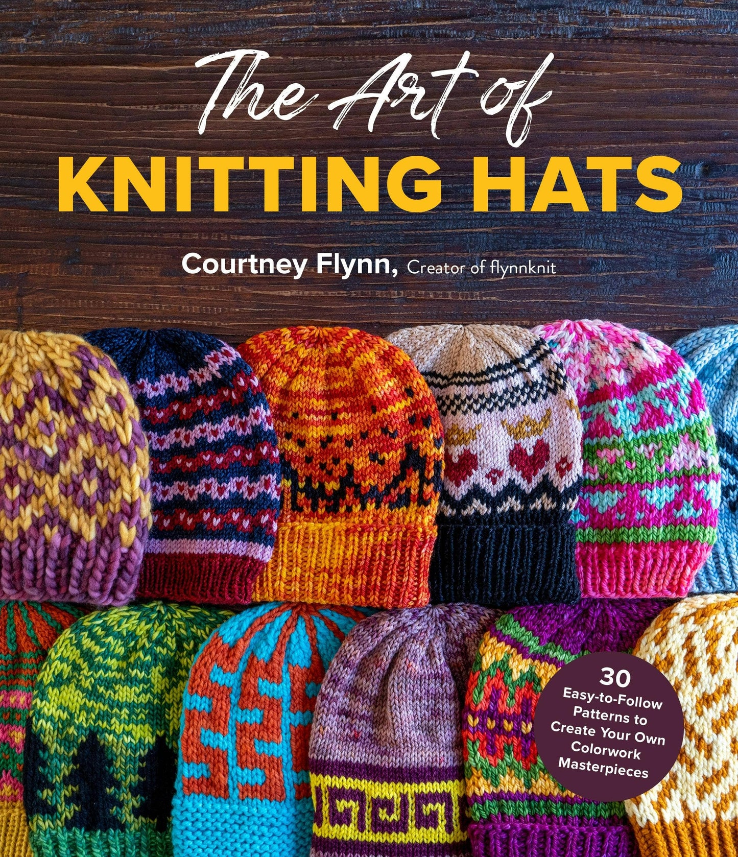 Amazing Knit Hats: 30 Easy Patterns for Colorwork