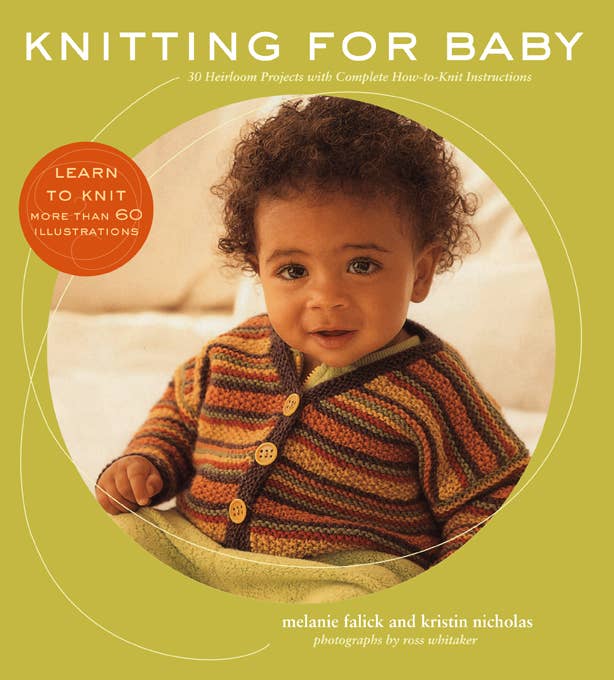 Knitting for Baby: 30 Heirloom Projects with Complete