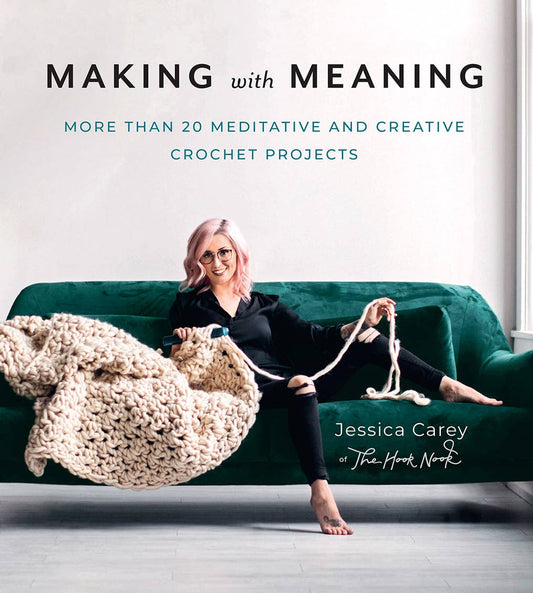 Making with Meaning: More Than 20 Meditative and Creative
